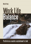 Work Life Balance - Prežite krízu a naučte sa vychutnávať si život