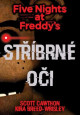 Five Nights at Freddy&amp;amp;amp;amp;#039;s 1.: Stříbrné oči